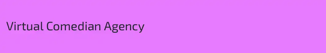 Virtual Comedian Agency